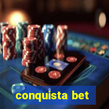 conquista bet